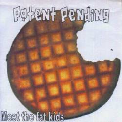 Patent Pending : Meet the Fat Kids